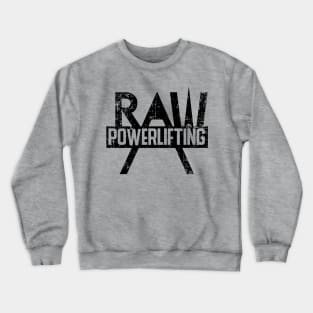 Raw Powerlifting Themed Special Design T-shirts Crewneck Sweatshirt